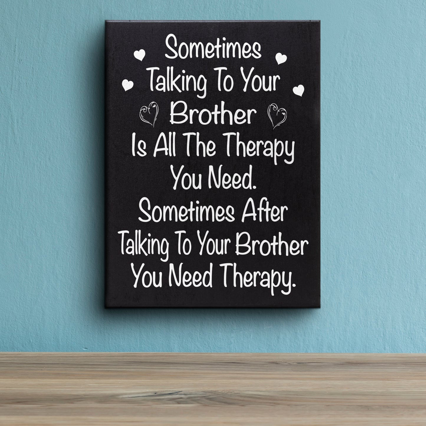 Funny Brother Gifts, Sometimes Talking To Your Brother Is All The Therapy You Need Wood Sign, Gift for Brother, Brother Gifts from Sister