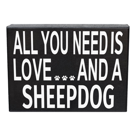 All You Need Is Love And A Sheepdog Sign