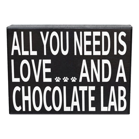 All You Need is Love and a Chocolate Lab Sign and Gift