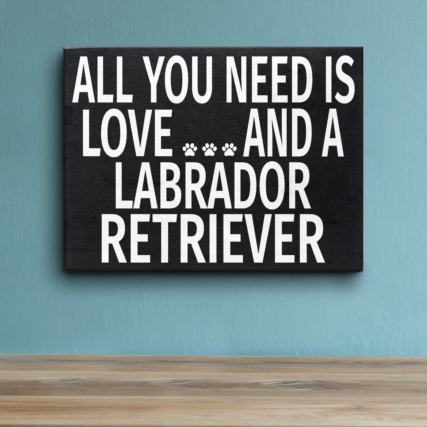 JennyGems All You Need Is Love and a Labrador Retriever Wood Sign, Labrador Retriever Gifts, American Made
