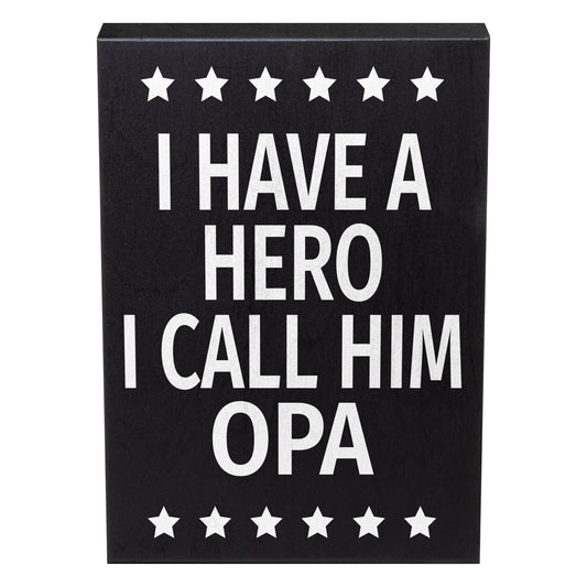 I Have A Hero I Call Him Opa Wood Sign and Opa Gift
