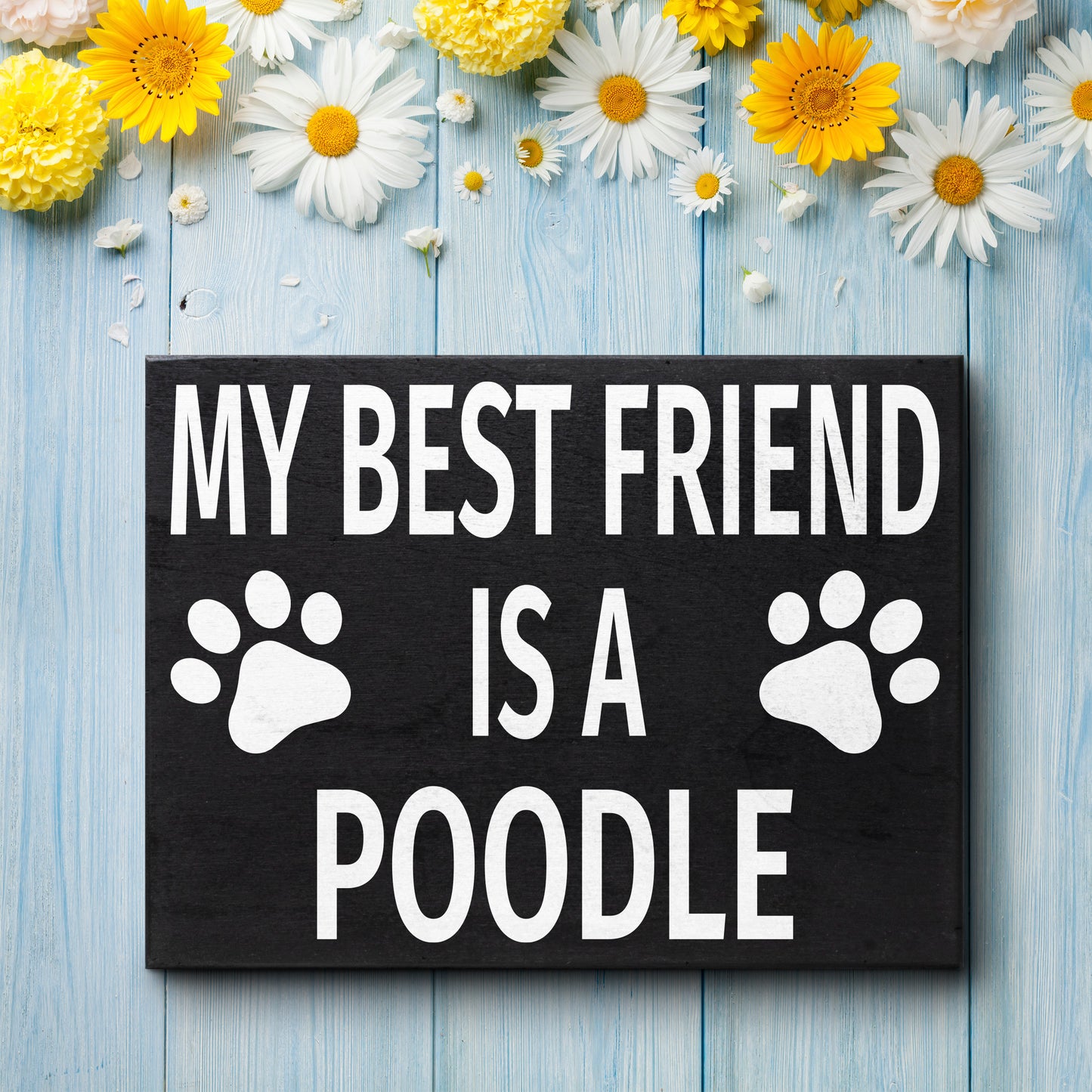 JennyGems My Best Friend is a Poodle | Poodle Moms Gift | Poodle Decor Signs | Standard Poodle | Miniature Poodle | Toy Poodle Gift