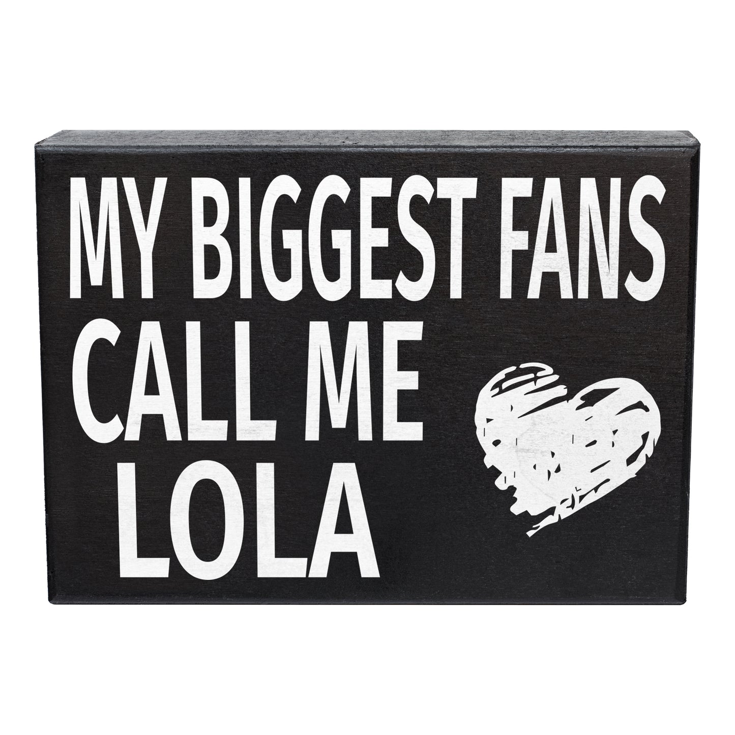 JennyGems My Biggest Fans Call Me Lola Sign, Lola Gift, Lola Decor, Lola Plaque, 8x6 Inches, American Made