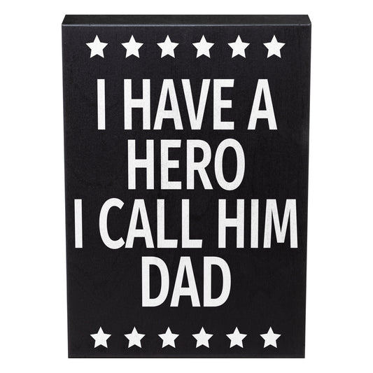 I Have A Hero I Call Him Dad Sign and Gift