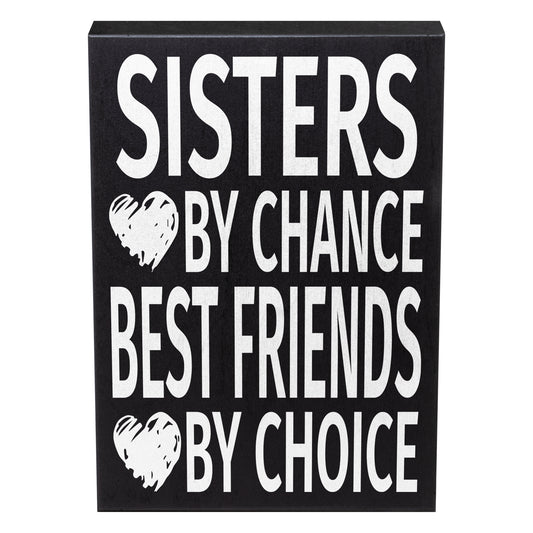 Sisters by Chance Best Friends by Choice Wood Sign