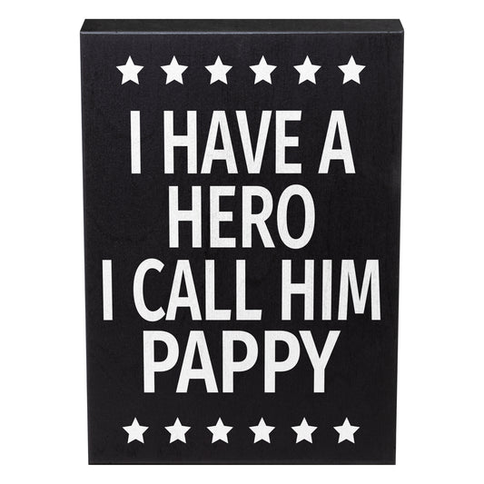 I Have a Hero I Call Him Pappy, Wood Sign and Gift
