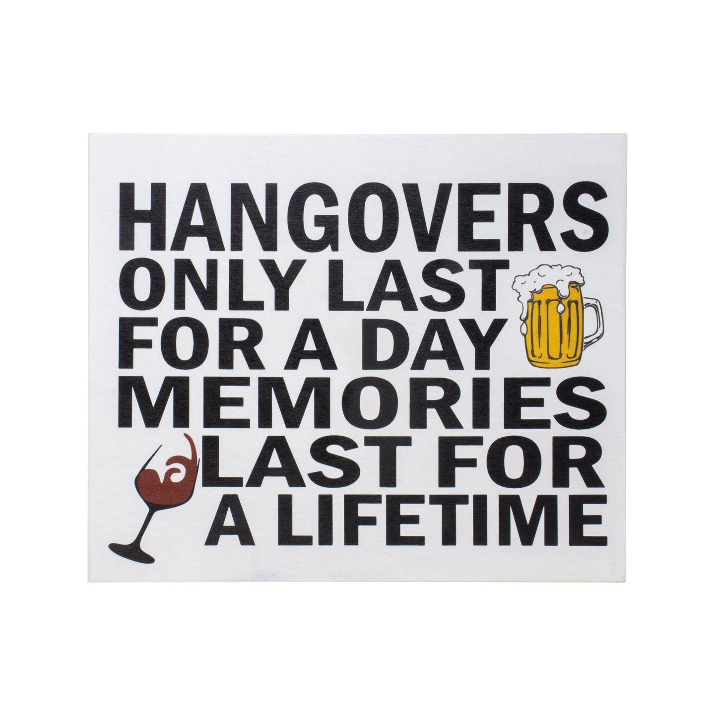 JennyGems Hangovers Only Last for a Day Memories Last for a Lifetime, American Made 10x12 inch Wall Hanging, Funny Bar Signs, Friendship Gifts, Home Bar Decor