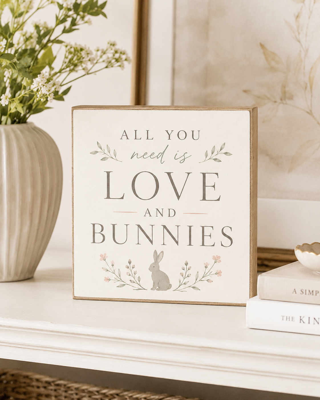 All You Need is Love and Bunnies Sign