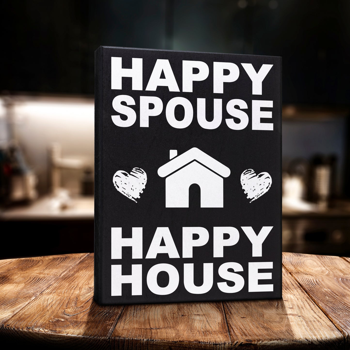 Happy Spouse Happy House Wooden