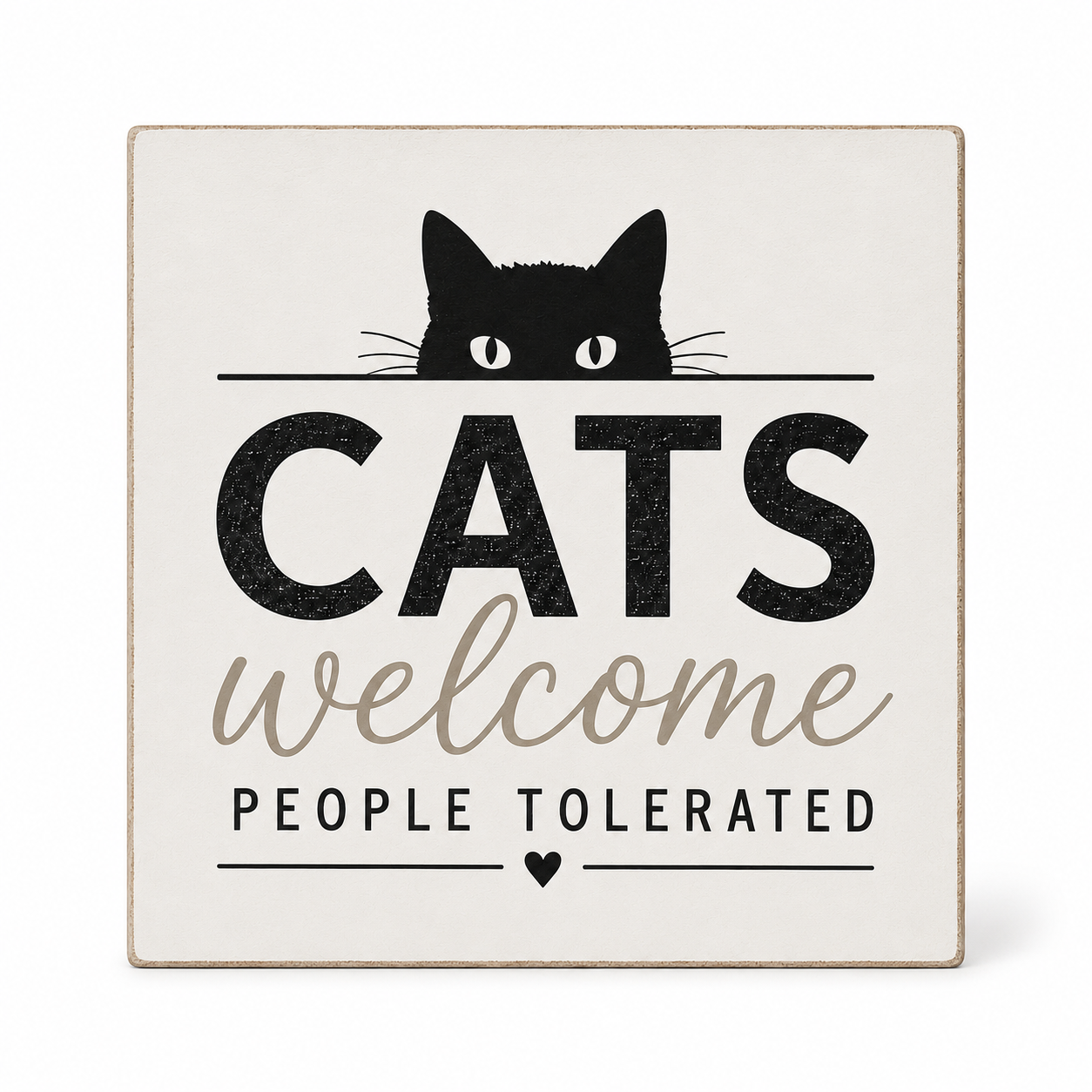 Cats Welcome People Tolerated Sign