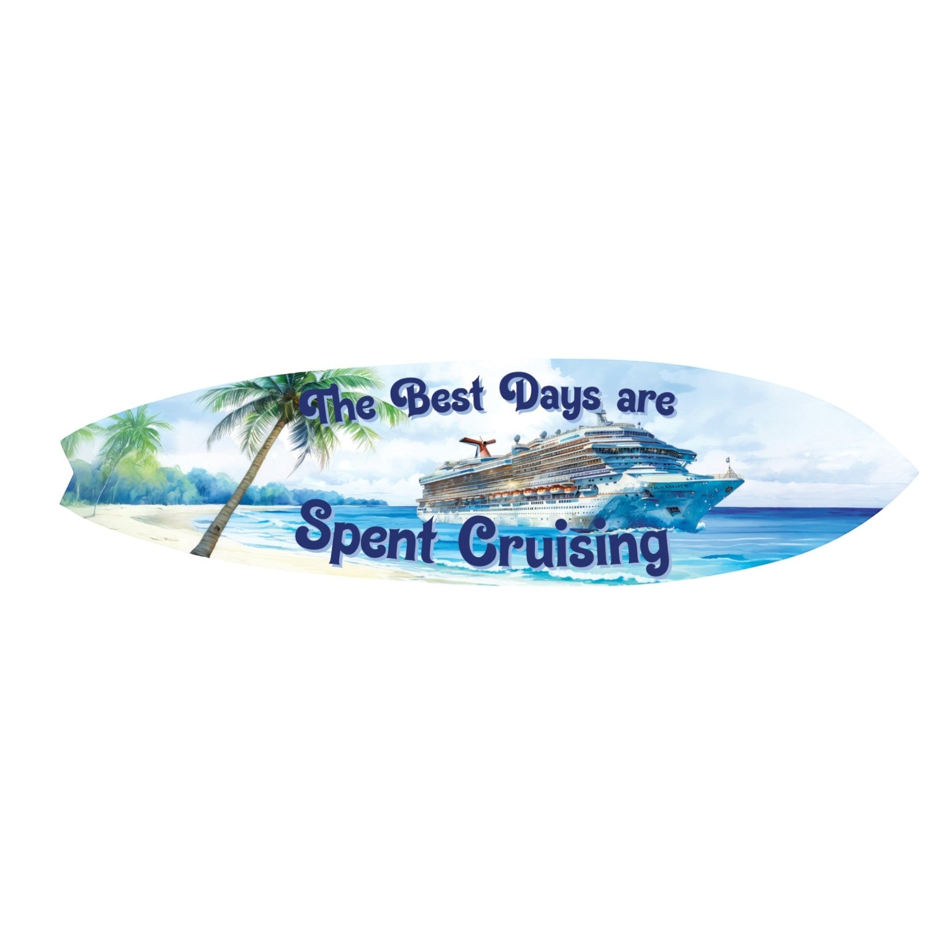 FUN HAPPY STUFF surfboard wall art with "The Best Days are Spent Cruising" text, cruise ship, palm trees, and beach scene.