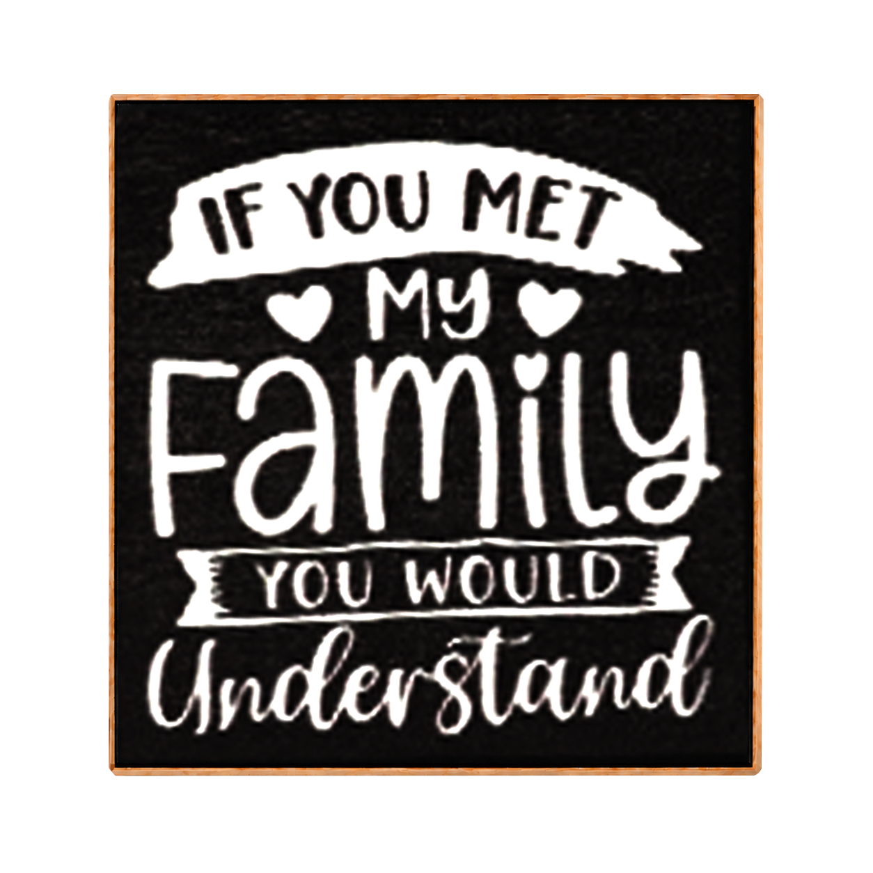 If You Met My Family Magnet