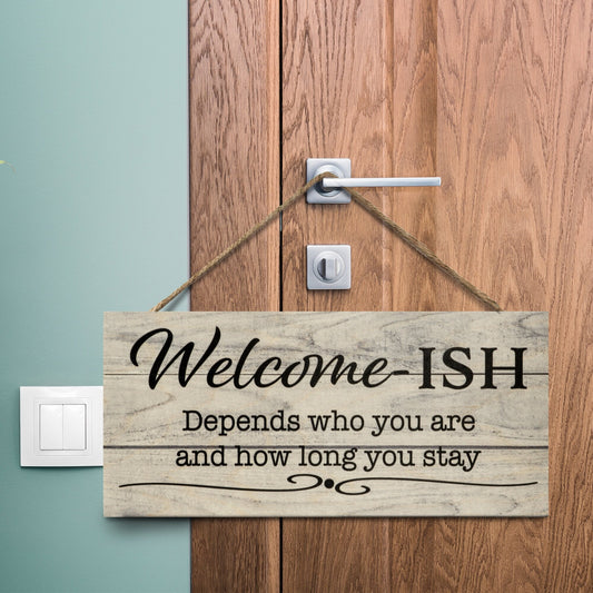 Funny Welcome-ish Wood Sign: Rustic Farmhouse Decor