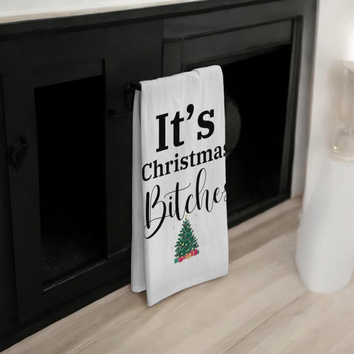 It's Christmas Bitches Kitchen Towel, Funny Holiday Dish Towel, Tea Towel for Christmas Decor, 28x28 Cotton Towel, Kitchen Gift