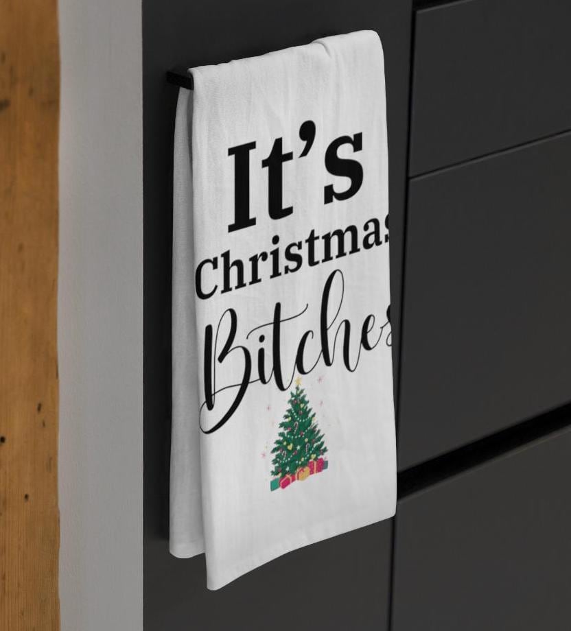 It's Christmas Bitches Kitchen Towel, Funny Holiday Dish Towel, Tea Towel for Christmas Decor, 28x28 Cotton Towel, Kitchen Gift