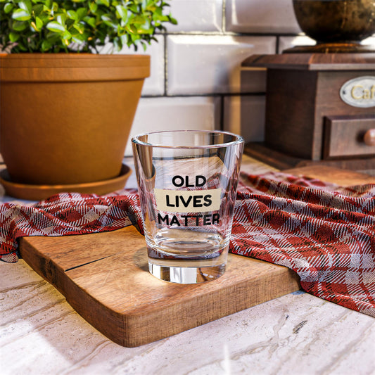 Funny Shot Glass: Old Lives Matter Gag Gift