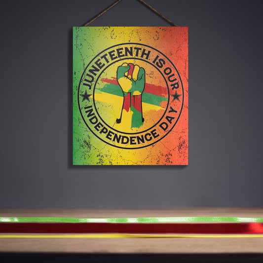 Juneteenth Is Our Independence Day Sign: African American Freedom Day Decor