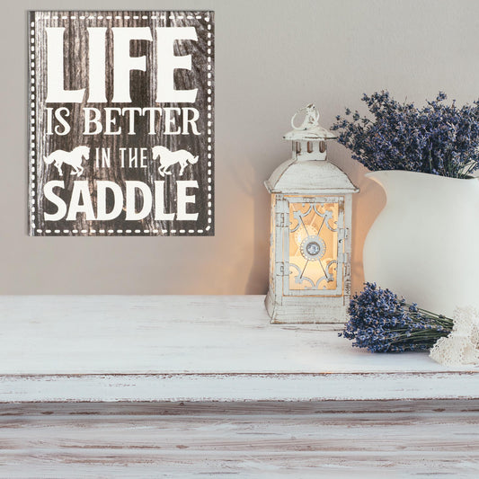 Life Is Better In The Saddle Wooden Horse Sign - Farmhouse Decor