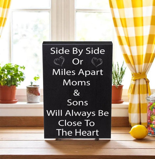 Gift for Mom from Son, Mothers Day Gift to Mom, Side by Side or Miles Apart Mom and Son Decor, Tabletop or Wall Hanging, Mom and Son Plaque