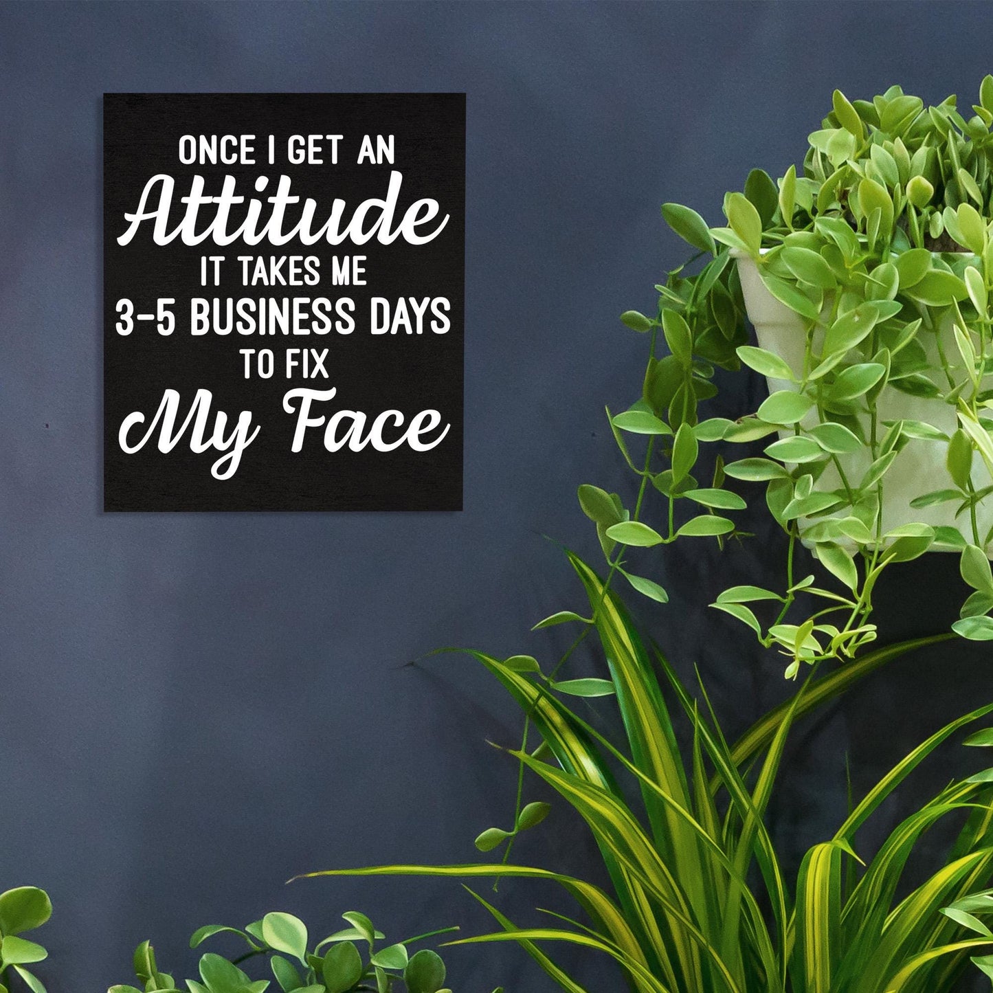 Sarcastic Attitude Wood Sign: Funny Home Office Decor