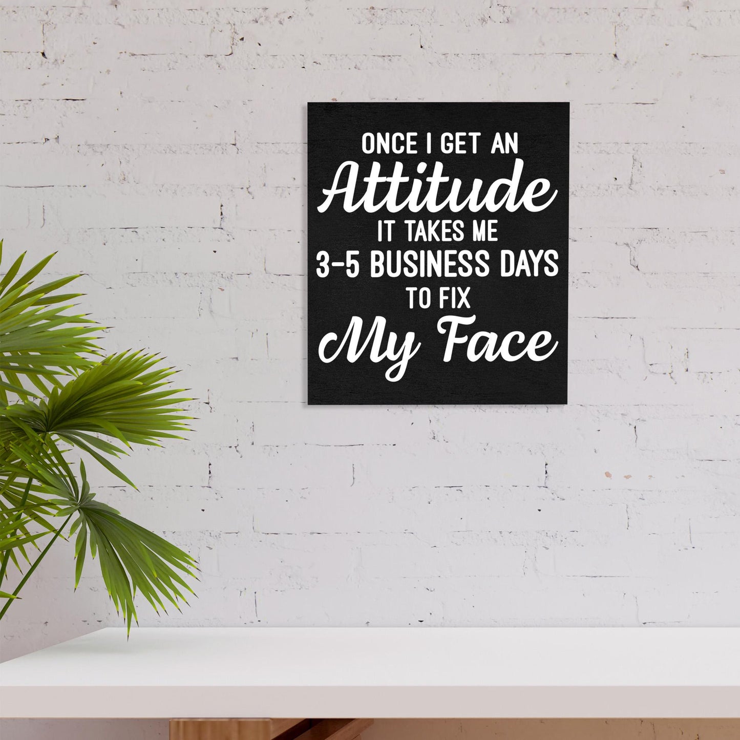 Sarcastic Attitude Wood Sign: Funny Home Office Decor
