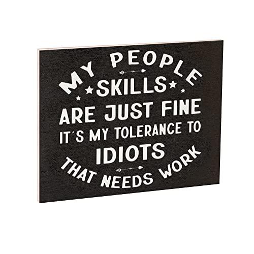 Funny Coworker Gift: Sarcastic Wood Sign - People Skills Humor, Tolerance to Idiots