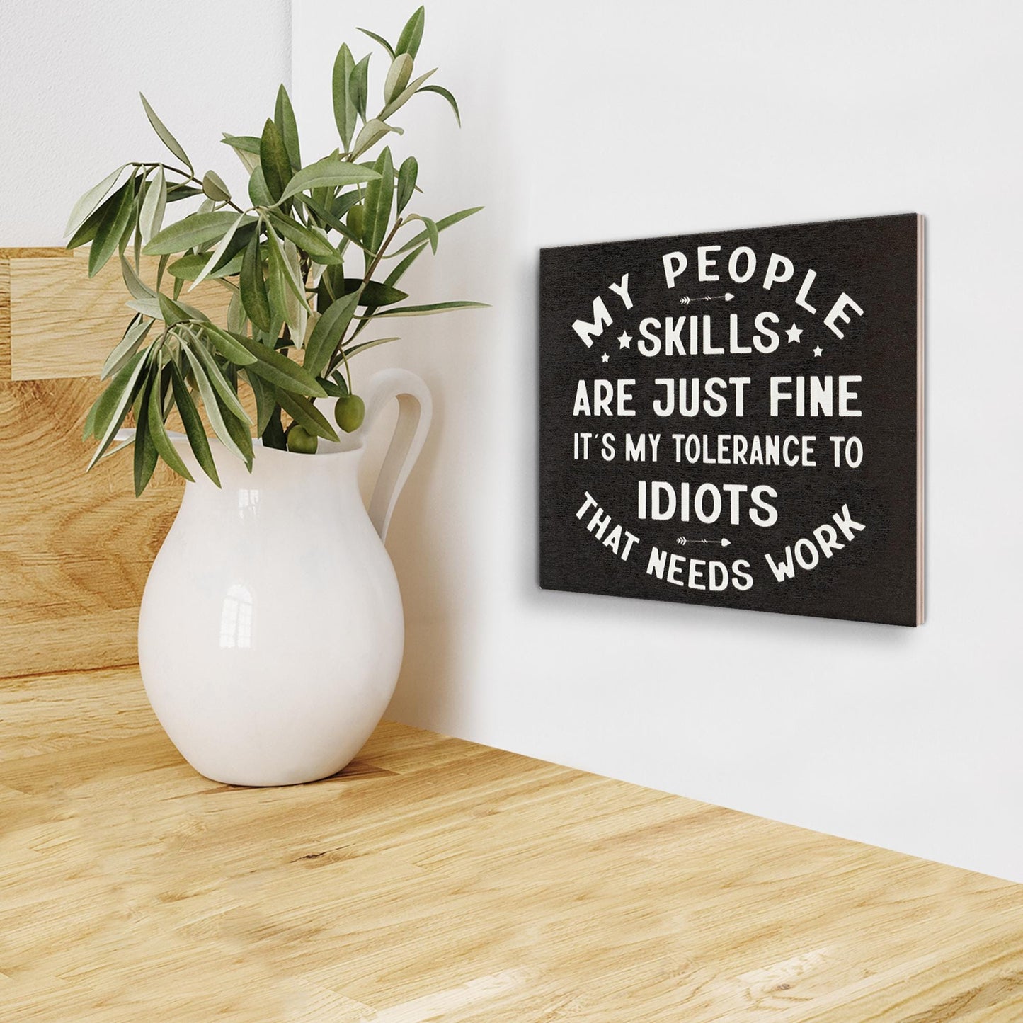 Funny Coworker Gift: Sarcastic Wood Sign - People Skills Humor, Tolerance to Idiots