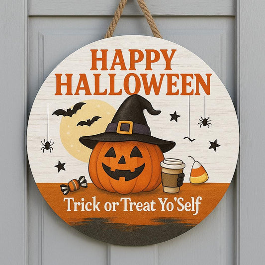 Happy Halloween Trick or Treat Yo'Self Door Hanger – 16" Round Sign – Indoor/Outdoor Safe