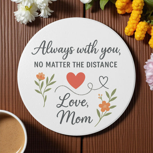 Ceramic Coaster: Mom to Daughter Sentimental Keepsake - Always With You