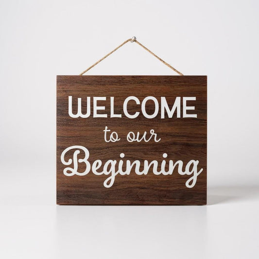 Welcome To Our Beginning Sign: Rustic Wedding Decor (12x10)