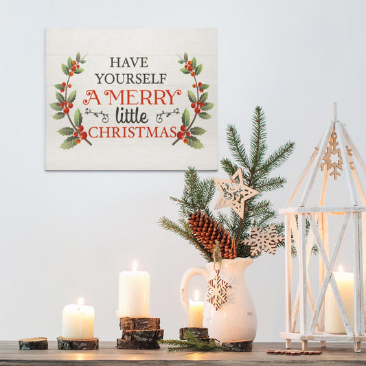 Have Yourself a Merry Little Christmas Sign - Festive Holiday Decor - Christmas Decoration