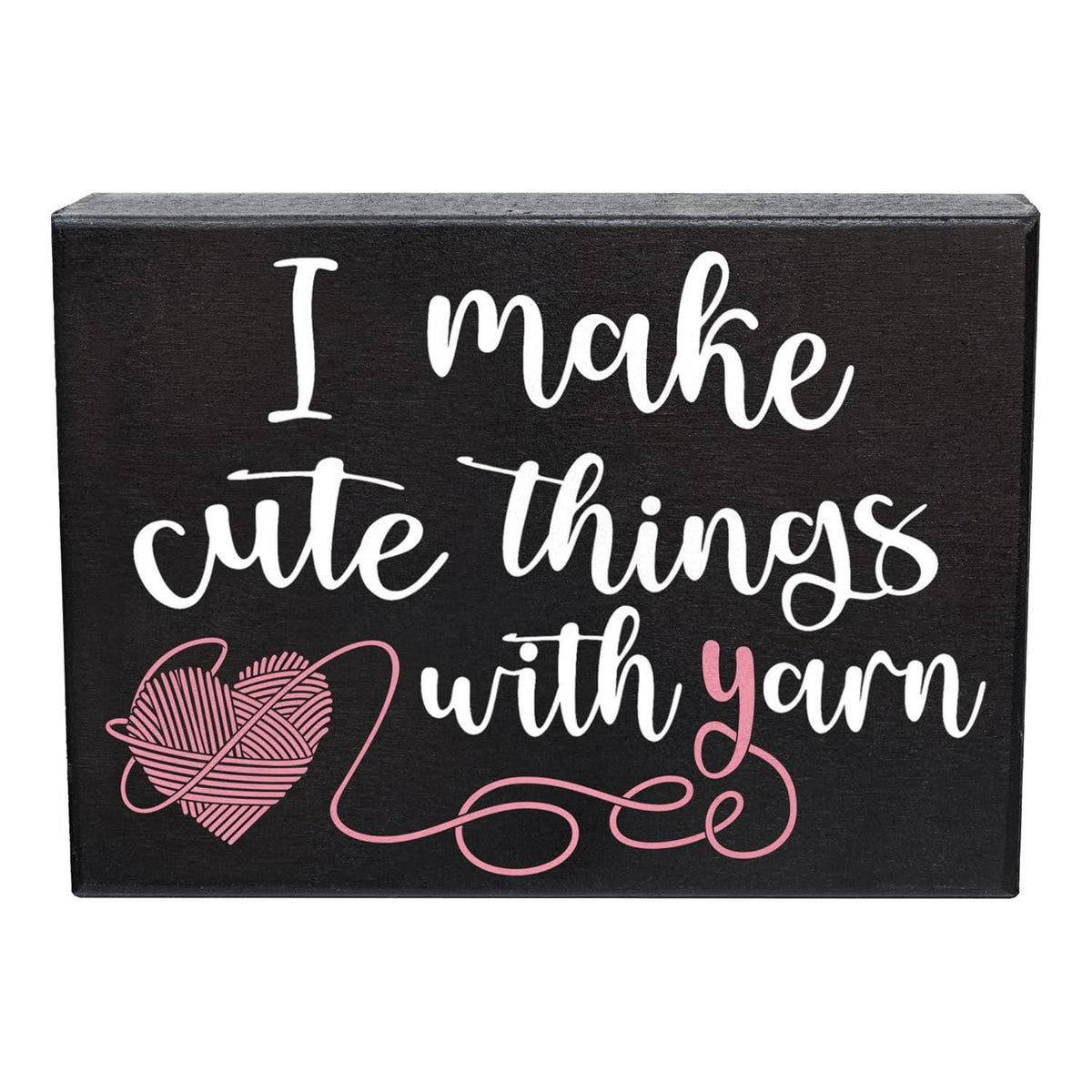 I Make Cute Things with Yarn Sign - Funny Craft Room Decor for Yarn Lovers - Gifts for Knitters, Crocheters, and Crafters