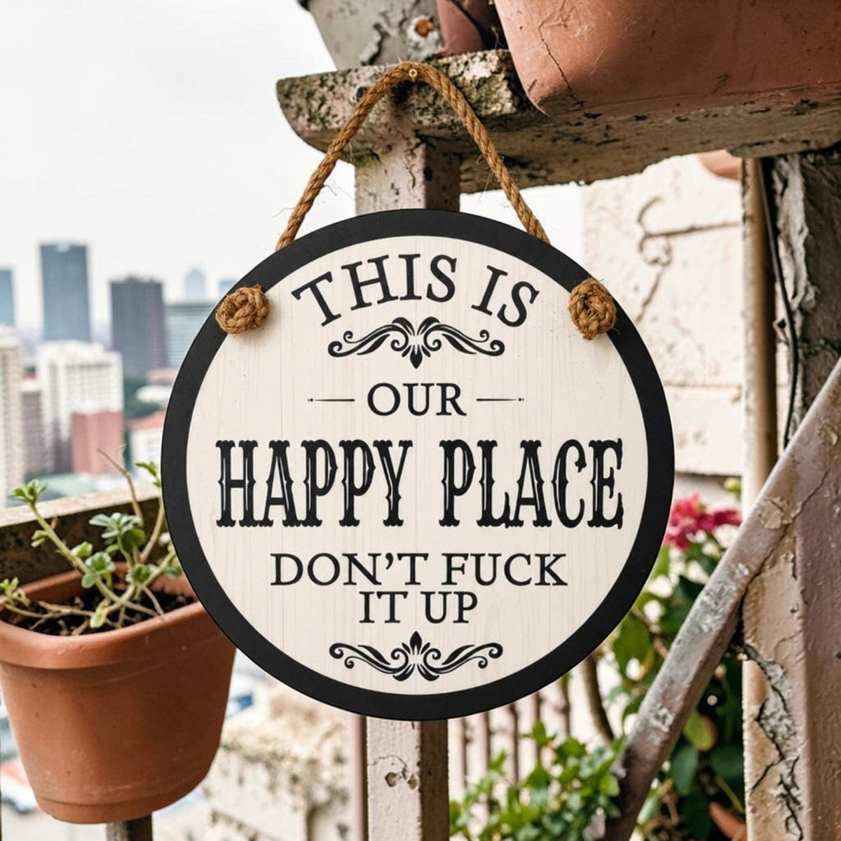 This is Our Happy Place - Don't Fuck It Up Indoor Outdoor Sign