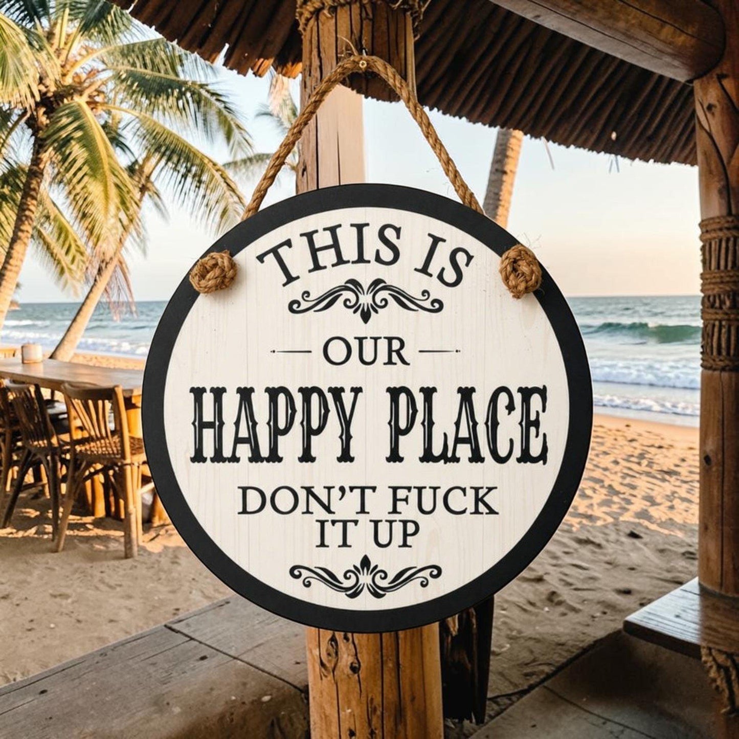 This is Our Happy Place - Don't Fuck It Up Indoor Outdoor Sign