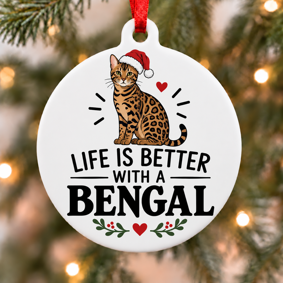 Life Is Better With a Bengal Christmas ornament featuring a Bengal cat wearing a Santa hat
