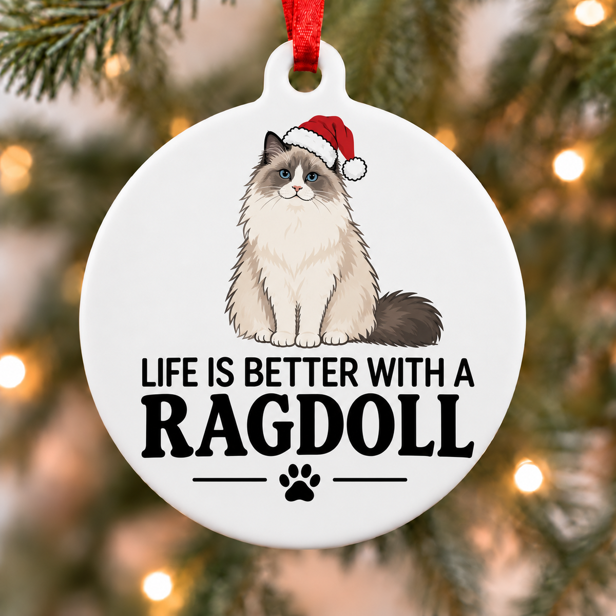 Life Is Better With a Ragdoll Christmas ornament featuring a fluffy Ragdoll cat wearing a Santa hat