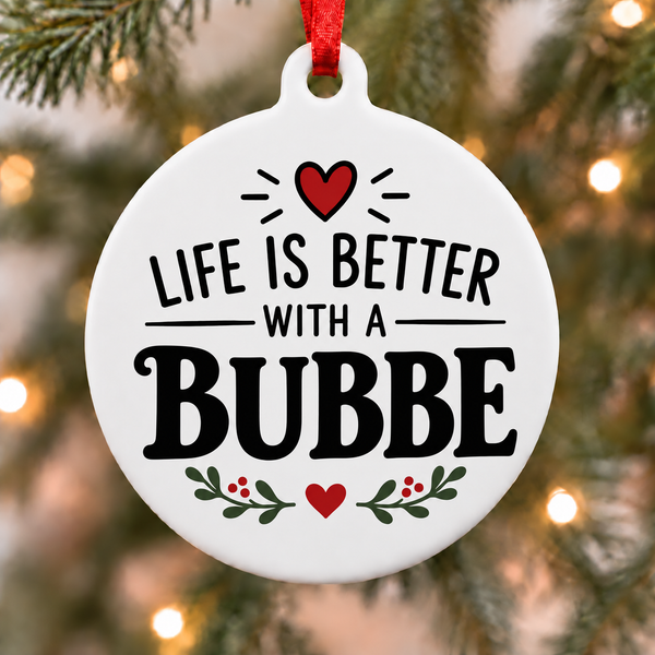 Life Is Better With a Bubbe Christmas ornament hanging on a Christmas tree