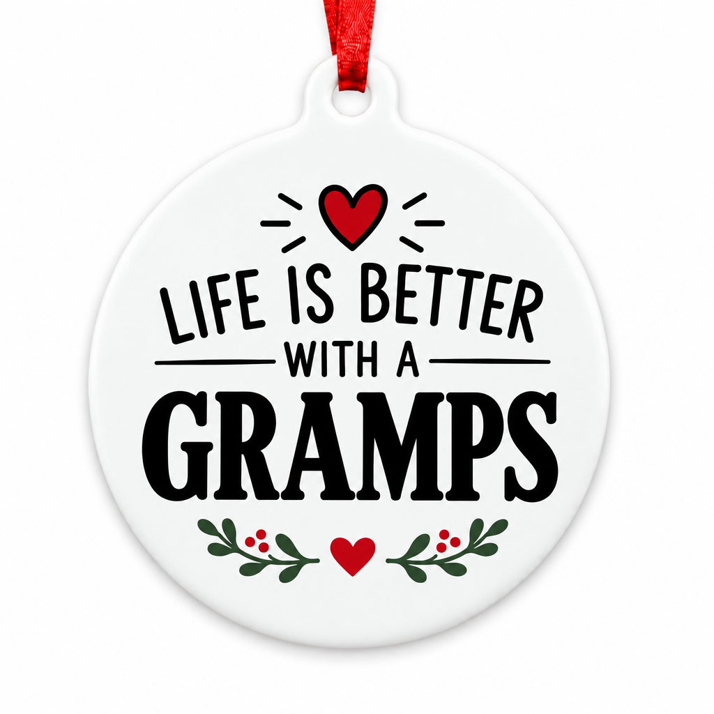 Life Is Better With a Gramps Christmas ornament with red ribbon on a white background
