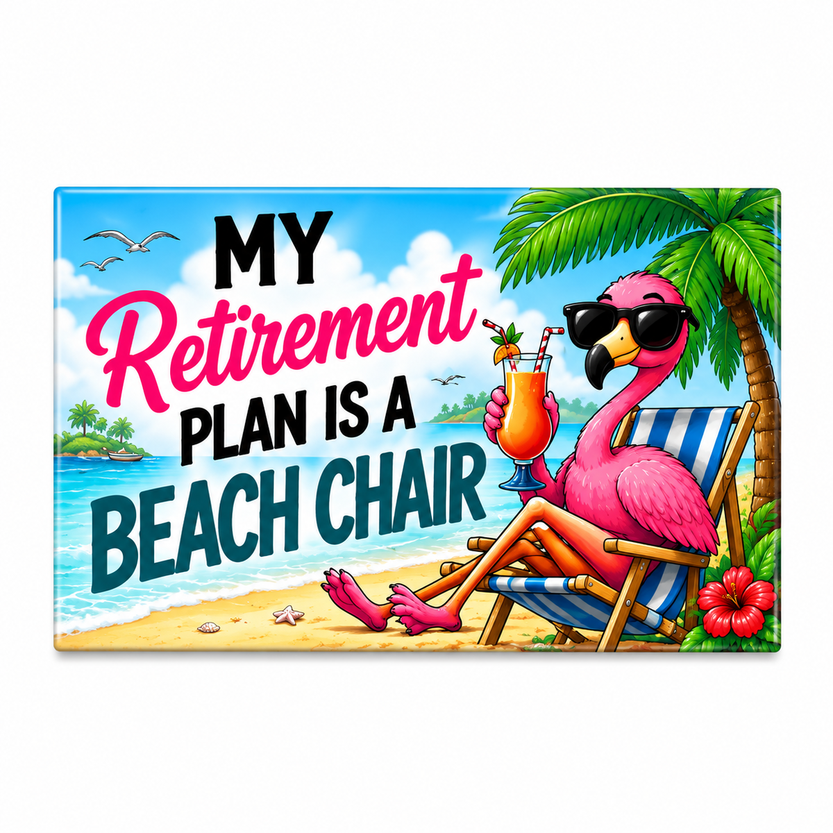 My Retirement Plan Is a Beach Chair - Funny Decorative Magnet