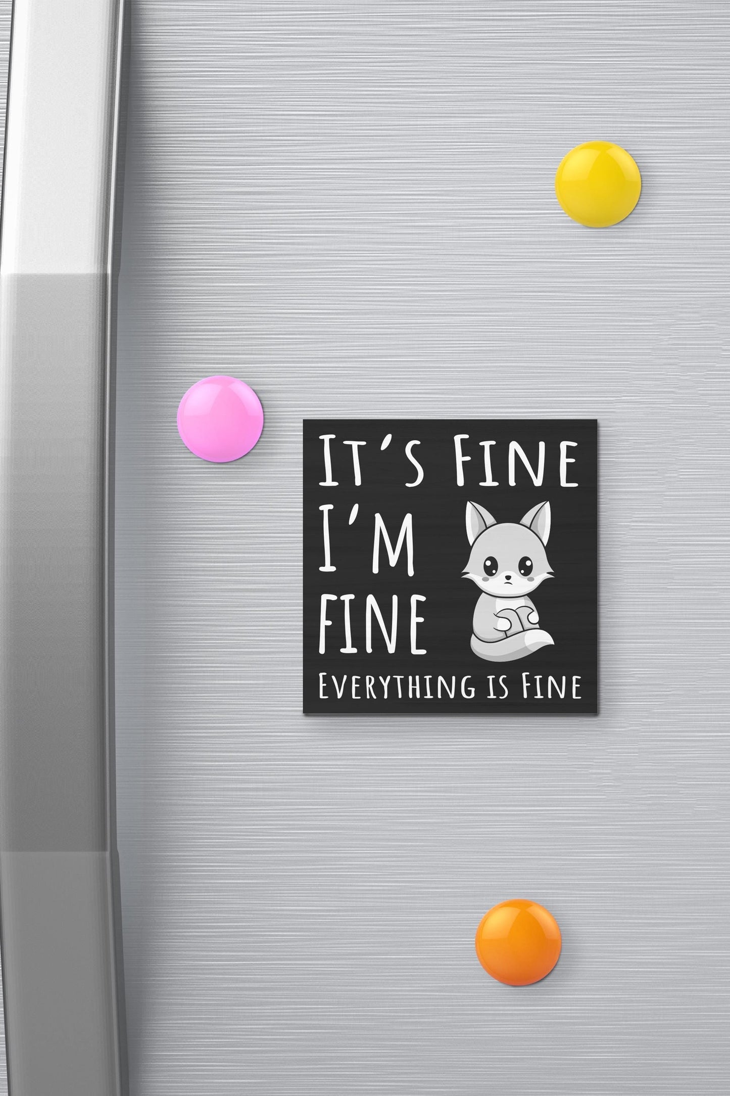 Funny Fridge Magnet: It's Fine, I'm Fine - Locker Office Decor