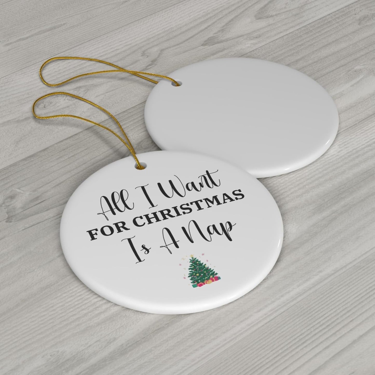 All I Want for Christmas is a Nap Ornament Funny Holiday Decor, Sarcastic, Humorous Xmas Ornament, Nap Lover Gift
