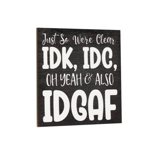 Just So We are Clear, IDGAF, Funny Magnet