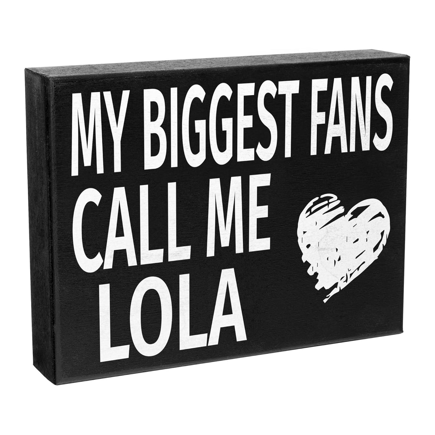 My Biggest Fans Call Me Lola Wooden Sign, Shelf Decor and Wall Hanging, American Made