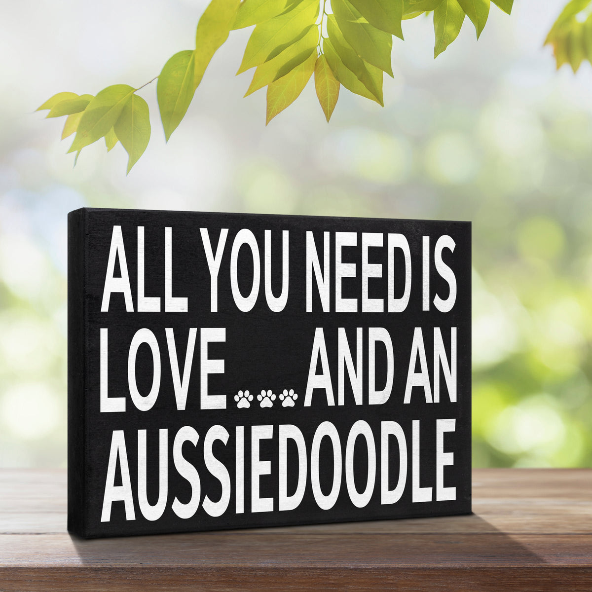 All You Need Is Love And A Aussiedoodle Sign