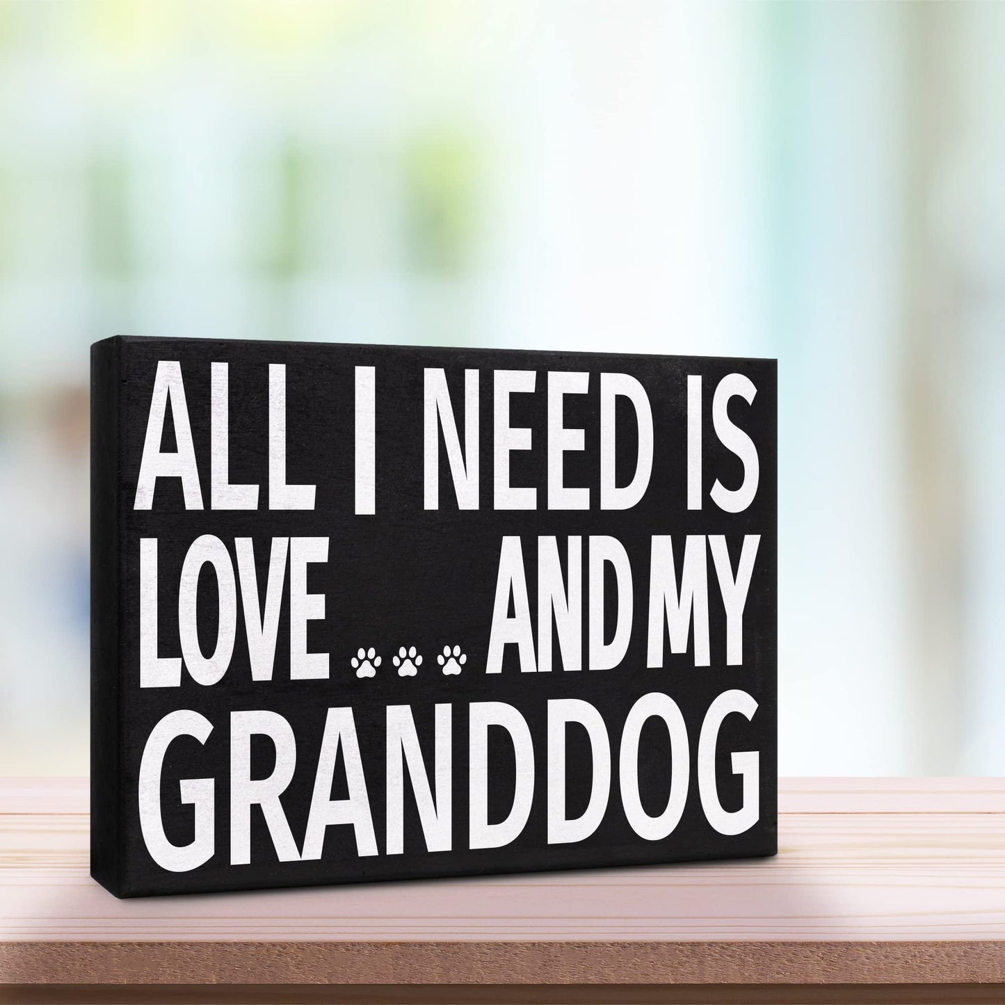 All I Need Is Love and My Granddog Wooden Sign, Gift for Dog Grandmas & Grandpas, Adorable Pet Decor, Wall Hanging or Shelf Display, Made in USA