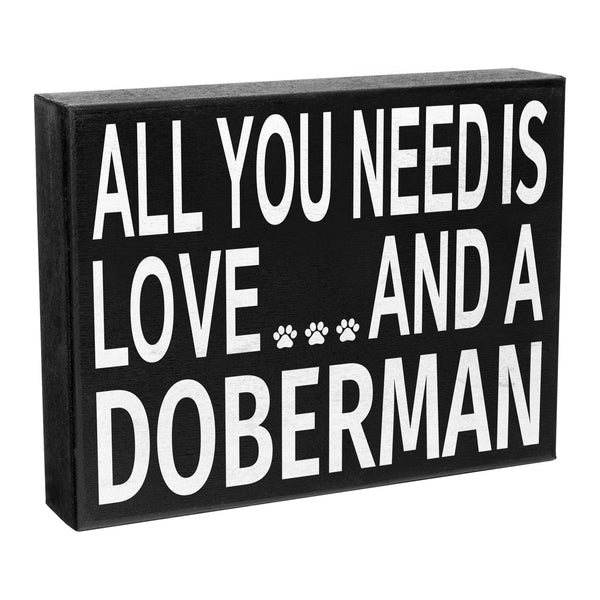 JennyGems All You Need Is Love and a Doberman Sign, Doberman Gift Decor