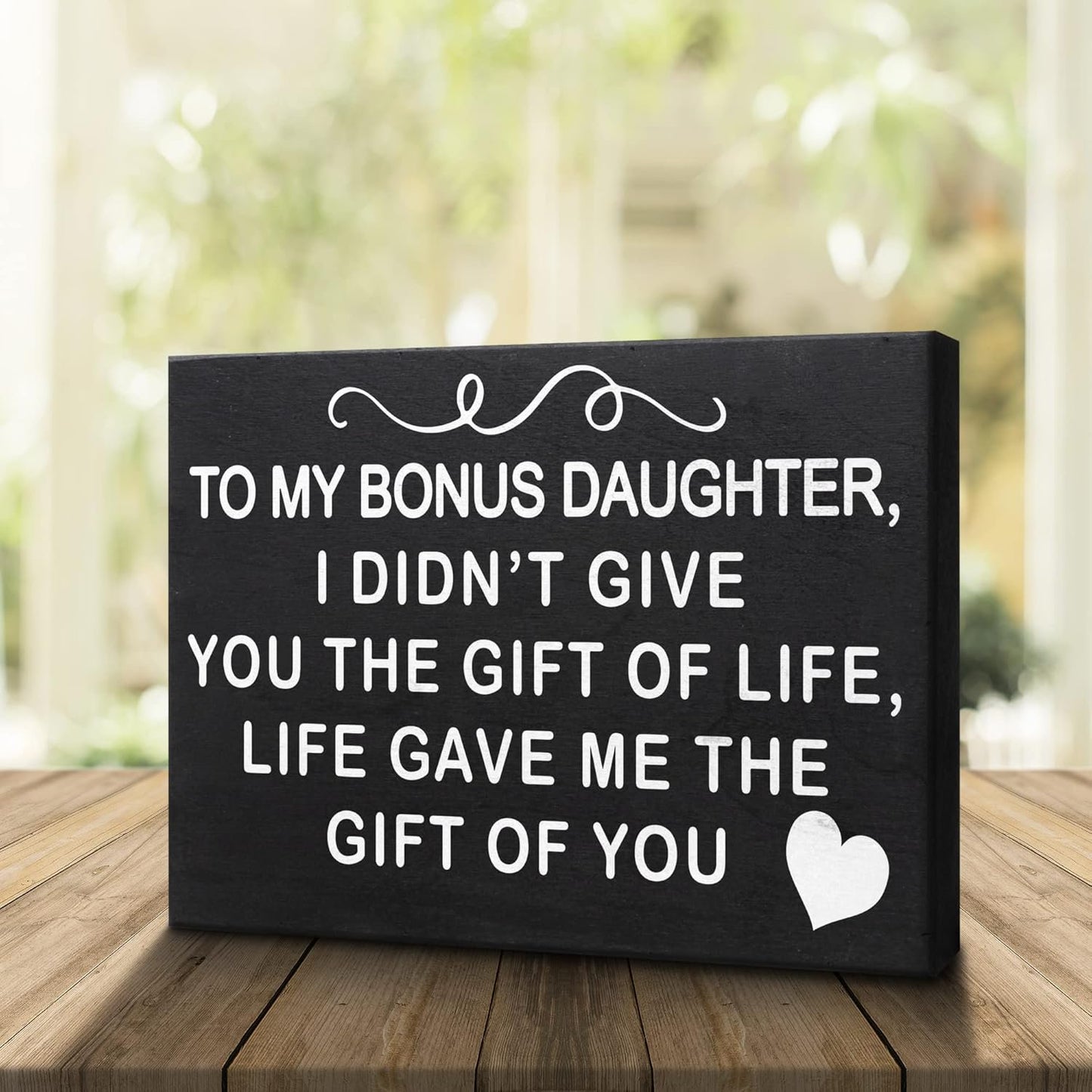 JennyGems To My Bonus Daughter I Didn't Give You the Gift Of Life, Life Gave Me the Gift Of You Wooden Sign, Bonus Daughter Gifts, Shelf Decor and Wall Hanging