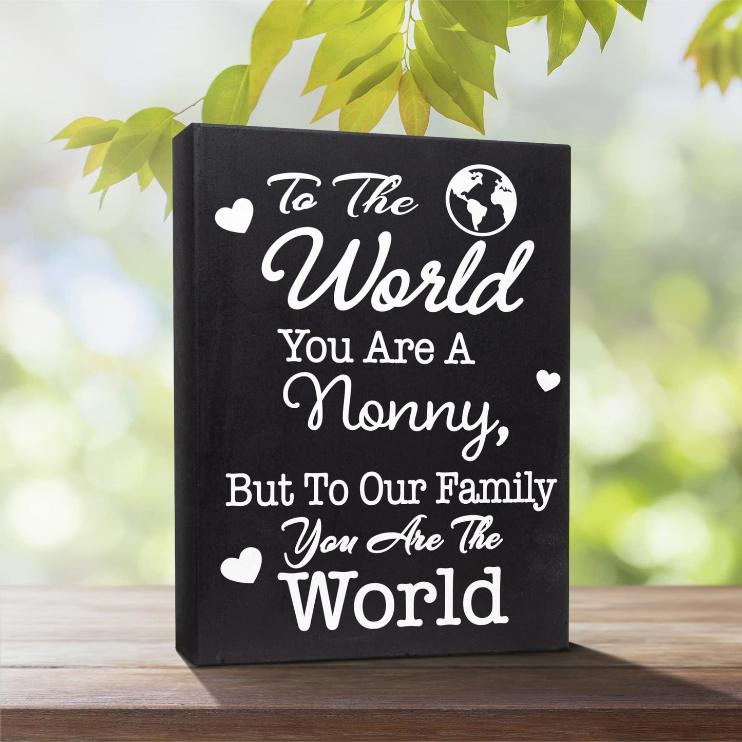 JennyGems Nonny Gifts, To the World You Are a Nonny To Our Family You Are the World Wooden Sign, Shelf Decor Wall Hanging, Made in USA