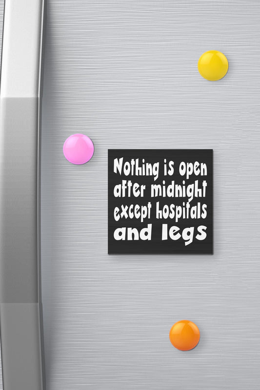 Funny Fridge Magnet: Sarcastic "Nothing is Open After Midnight" Wooden Magnet