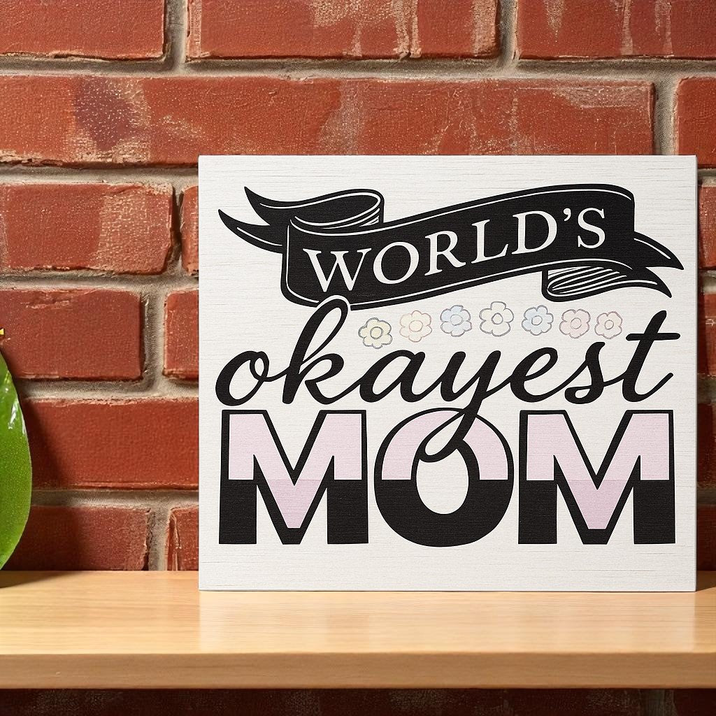 Funny Gift for Mom - World's Okayest Mom Sign - Mother's Day Decor - Wall Shelf